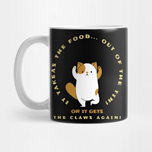 Or it gets the claws again. Mug